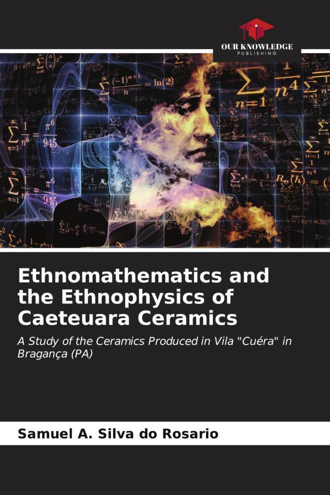 Ethnomathematics and the Ethnophysics of Caeteuara Ceramics