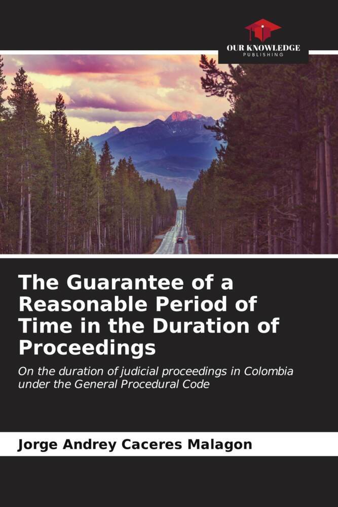 The Guarantee of a Reasonable Period of Time in the Duration of Proceedings
