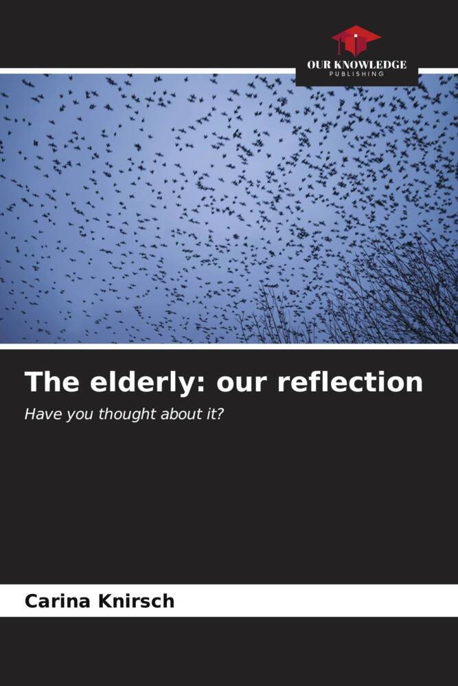 The elderly: our reflection