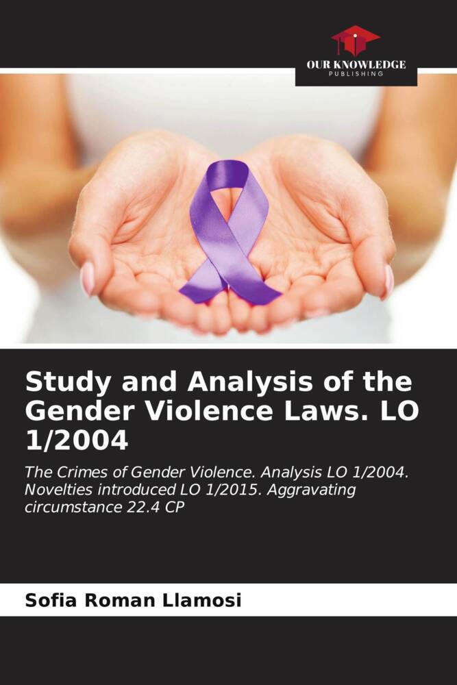 Study and Analysis of the Gender Violence Laws. LO 1/2004