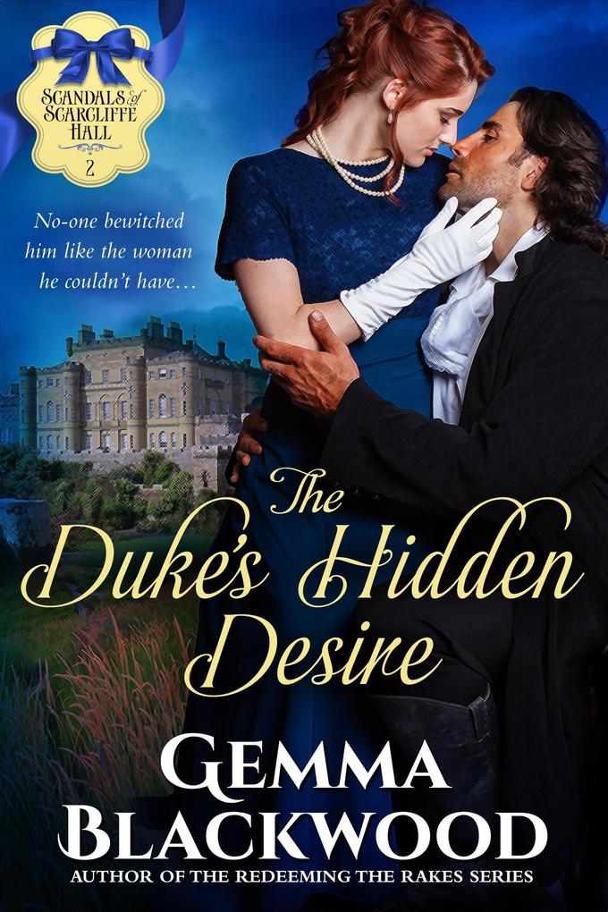 The Duke‘s Hidden Desire (Scandals of Scarcliffe Hall #2)