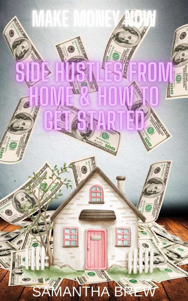Side Hustles From Home & How to Get Started (Make Money Now #2)