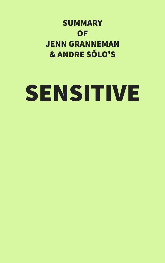 Summary of Jenn Granneman and Andre Sólo's Sensitive