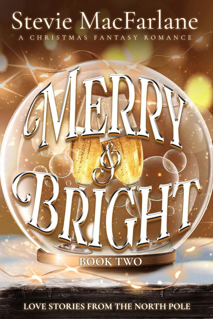 Merry & Bright Book Two (Love Stories from the North Pole #2)
