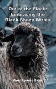 Out of the Flock: Embracing the Black Sheep Within
