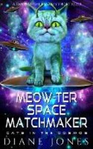 Meow-ter Space Matchmaker: Cats in the Cosmos (A Fantastical Fantasy Short Read #2)