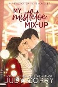 My Mistletoe Mix-Up (Ridgewater High Romance #6)