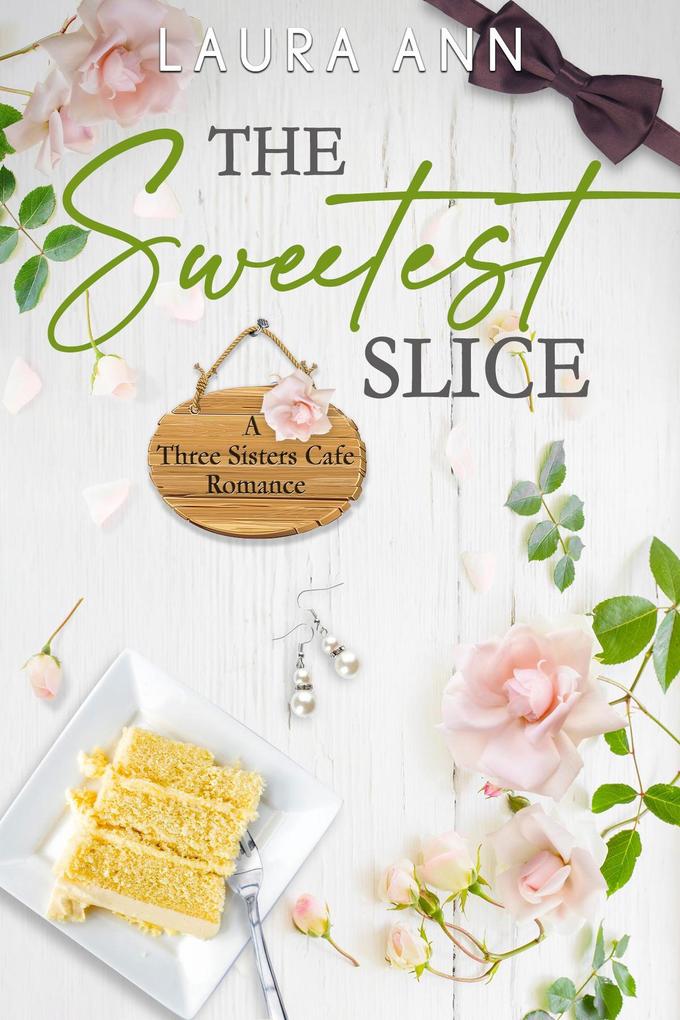 The Sweetest Slice (The Three Sisters Cafe #9)