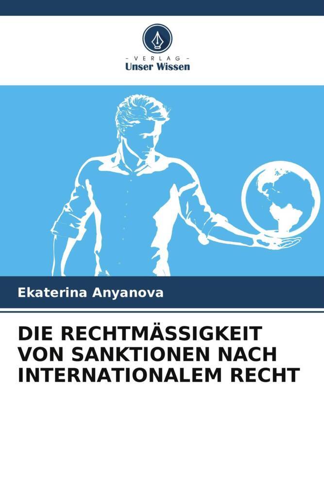 DIE RECHTMÄSSIGKEIT VON SANKTIONEN NACH INTERNATIONALEM RECHT