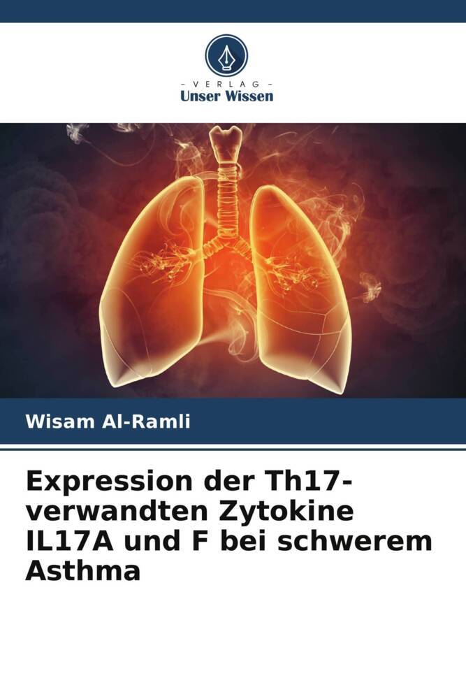 Expression der Th17-verwandten Zytokine IL17A und F bei schwerem Asthma