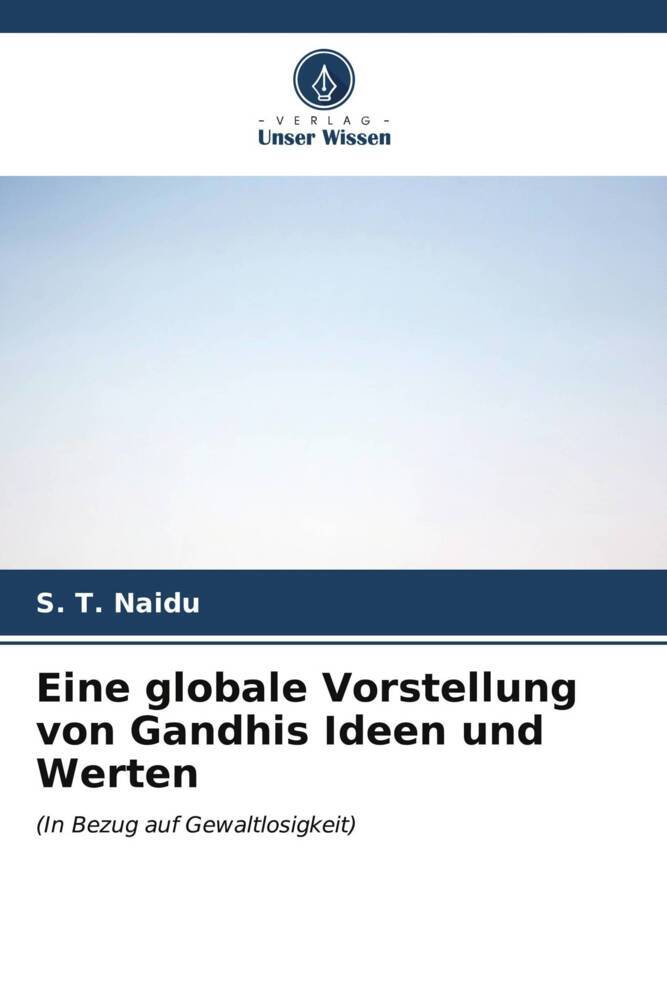 Eine globale Vorstellung von Gandhis Ideen und Werten