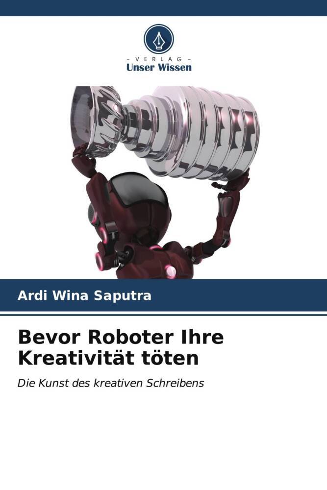 Bevor Roboter Ihre Kreativität töten