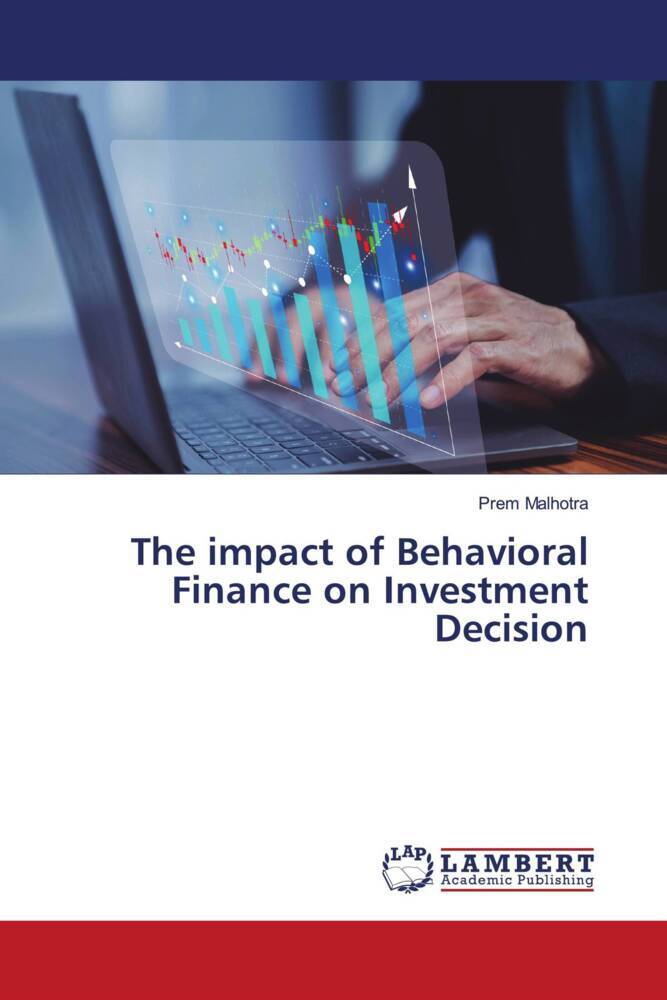 The impact of Behavioral Finance on Investment Decision