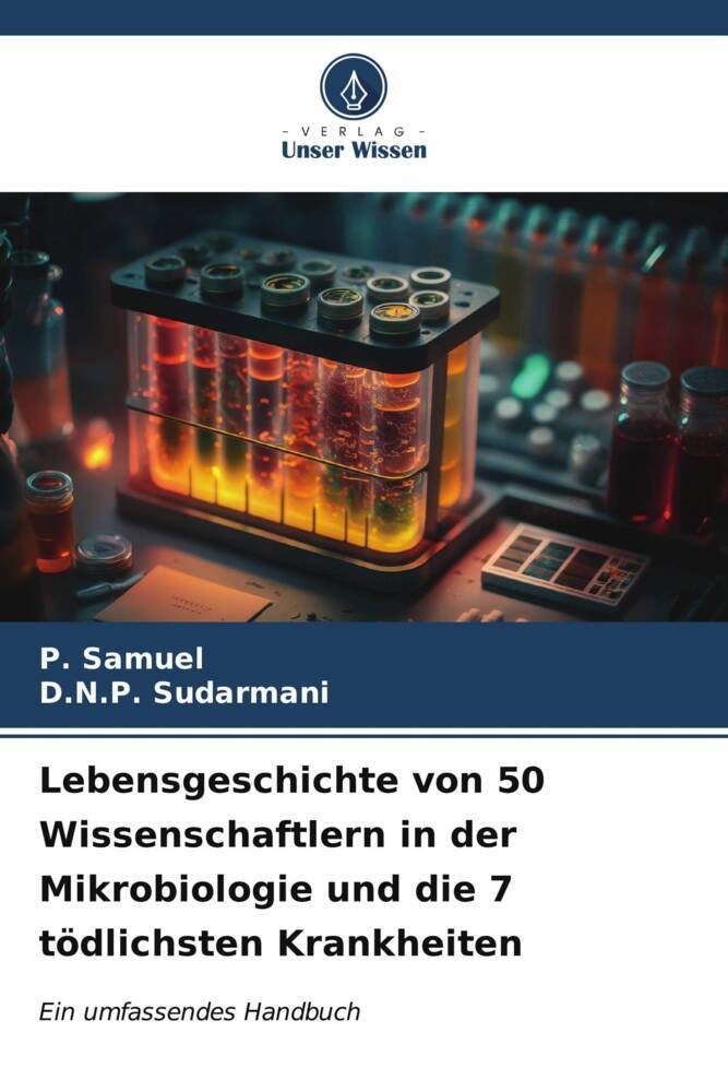 Lebensgeschichte von 50 Wissenschaftlern in der Mikrobiologie und die 7 tödlichsten Krankheiten