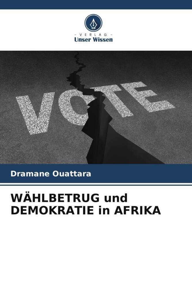 WÄHLBETRUG und DEMOKRATIE in AFRIKA