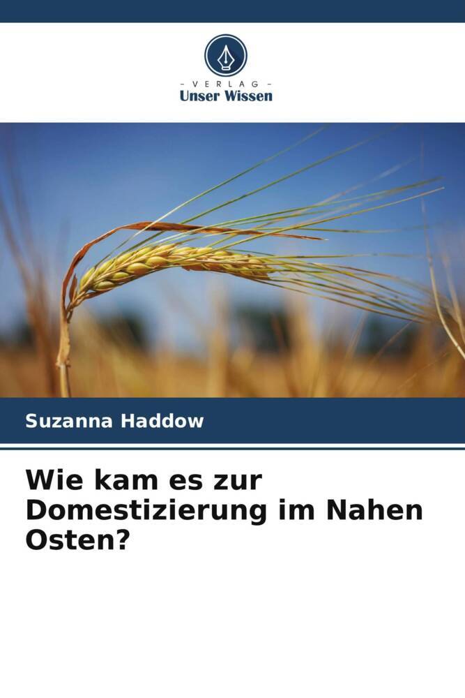 Wie kam es zur Domestizierung im Nahen Osten?