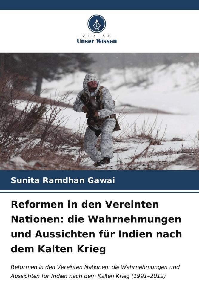 Reformen in den Vereinten Nationen: die Wahrnehmungen und Aussichten für Indien nach dem Kalten Krieg