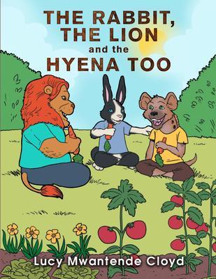 The Rabbit The Lion and the Hyena Too