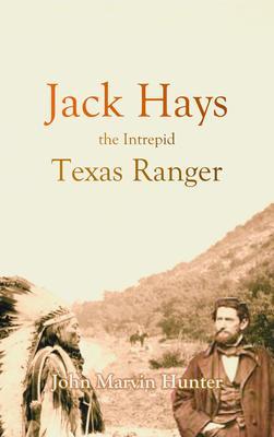 Jack Hays the Intrepid Texas Ranger (1927)