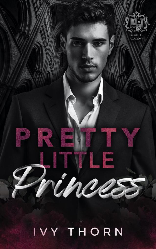 Pretty Little Princess (Rosehill Academy #4)