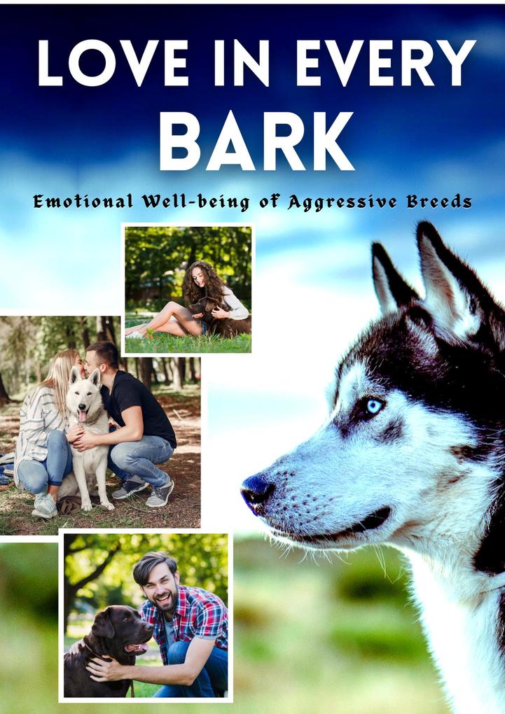 Love in Every Bark: Emotional Well-being of Aggressive Breeds