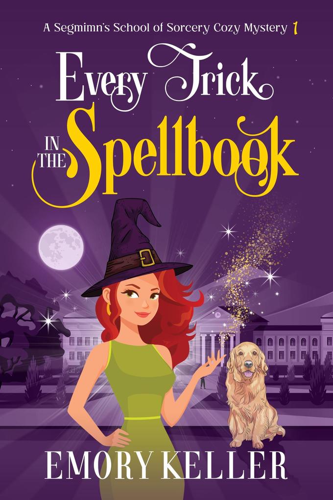 Every Trick in the Spellbook (The Segmimn‘s School of Sorcery Paranormal Cozy Mysteries #1)