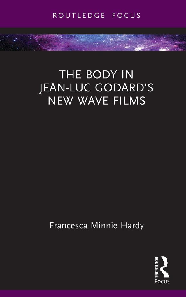 The Body in Jean-Luc Godard‘s New Wave Films