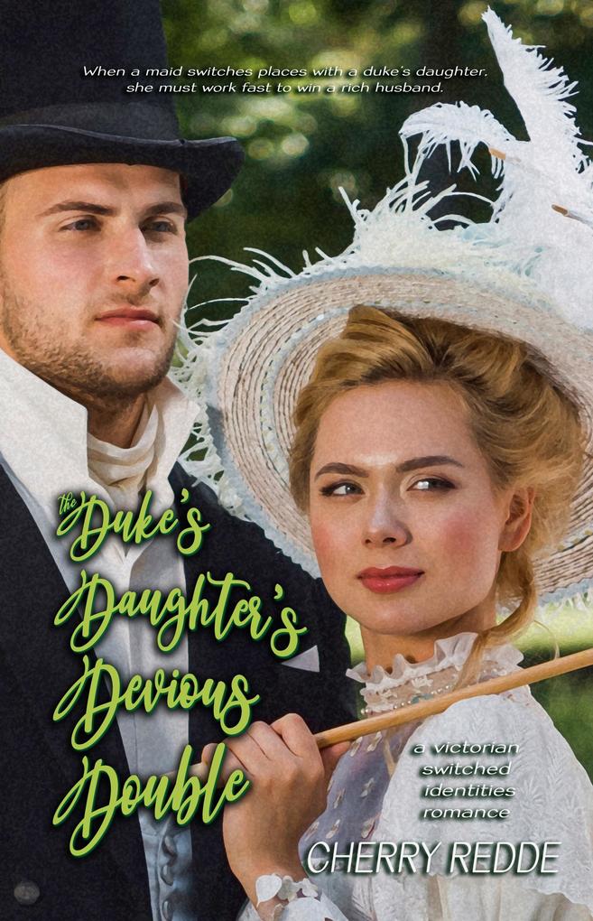 The Duke's Daughter's Devious Double: A Victorian Switched Identities Romance (The Victorian Domestic Discipline Chronicles #2)