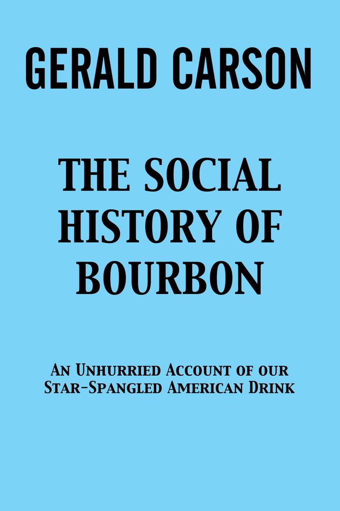 The Social History of Bourbon
