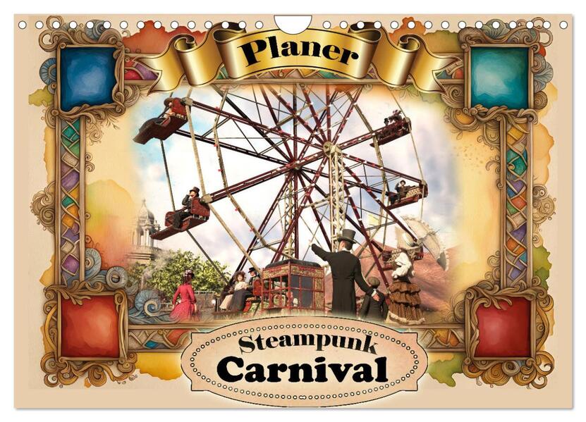 Steampunk Carnival (Wandkalender 2024 DIN A4 quer) CALVENDO Monatskalender