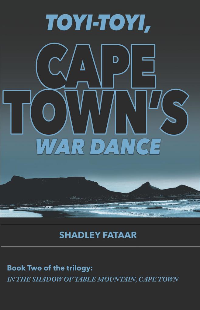 Toyi-toyi Cape Town‘s War Dance (In the Shadow of Table Mountain Cape Town #2)