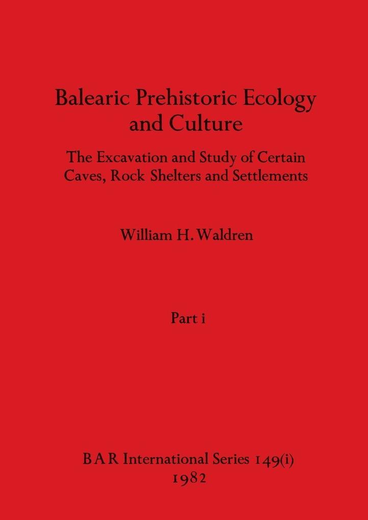 Balearic Prehistoric Ecology and Culture Part i