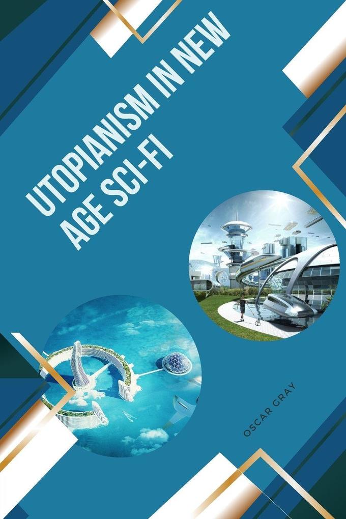 Utopianism in New Age Sci-Fi