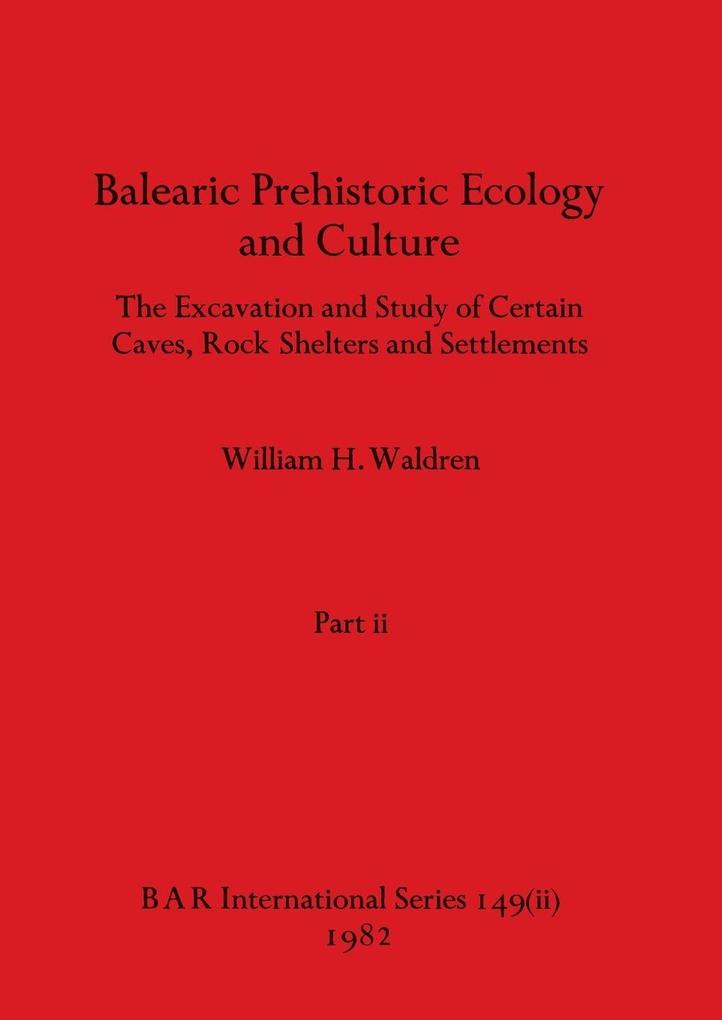 Balearic Prehistoric Ecology and Culture Part ii