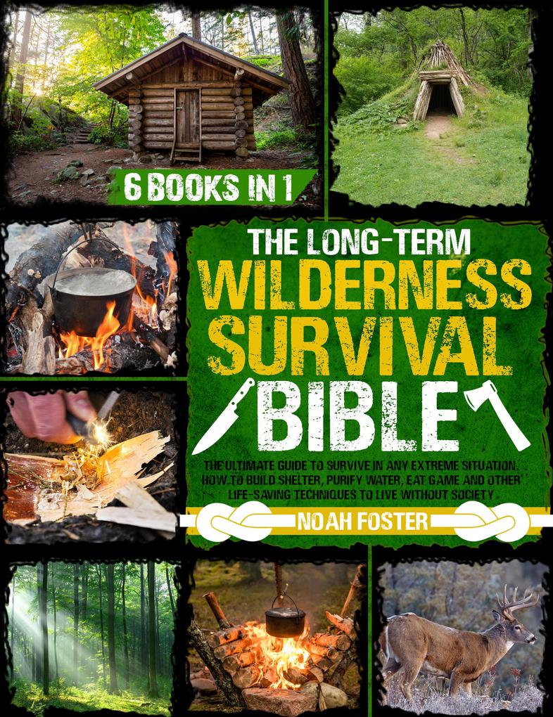 The Long-Term Wilderness Survival Bible