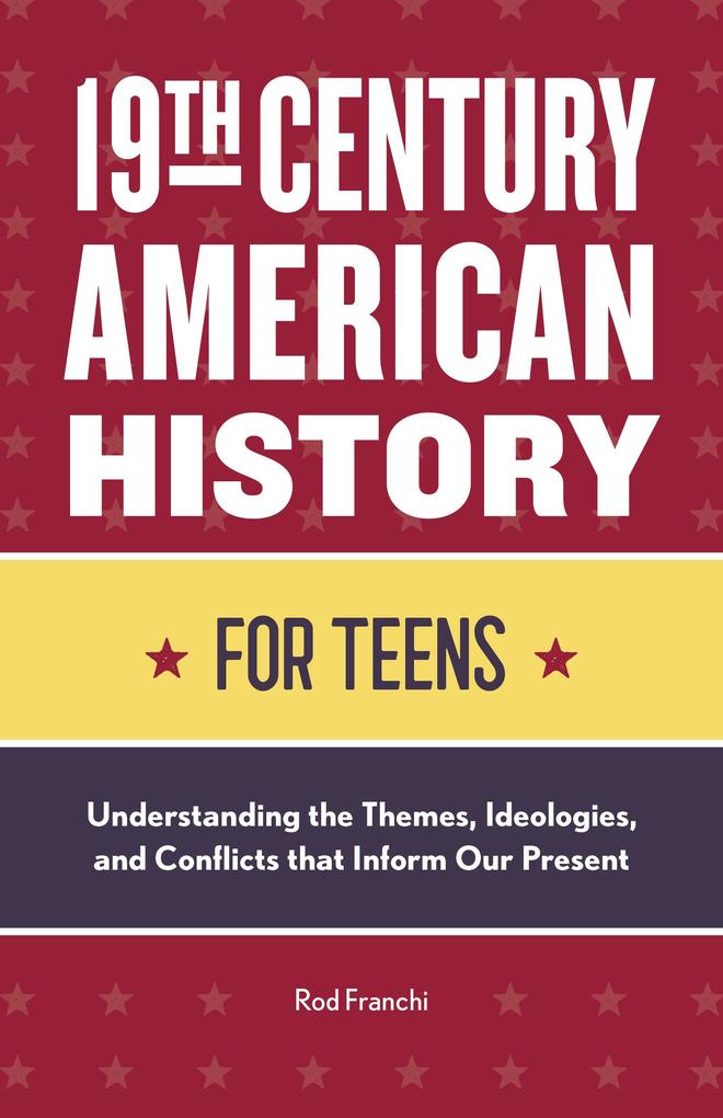 19th Century American History for Teens