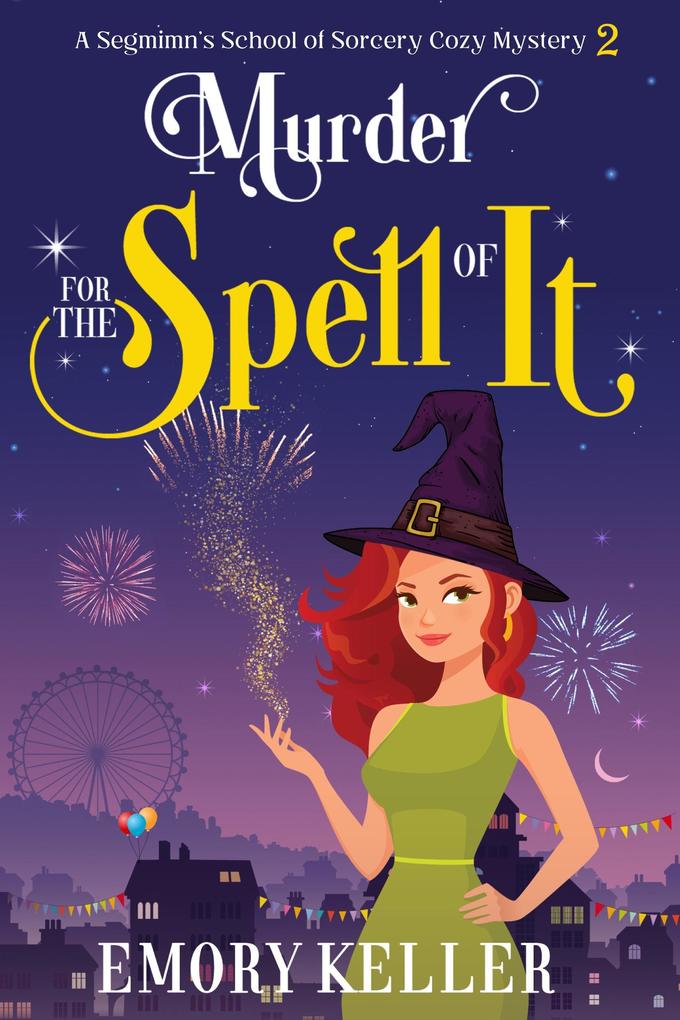 Murder for the Spell of It (The Segmimn‘s School of Sorcery Paranormal Cozy Mysteries #2)