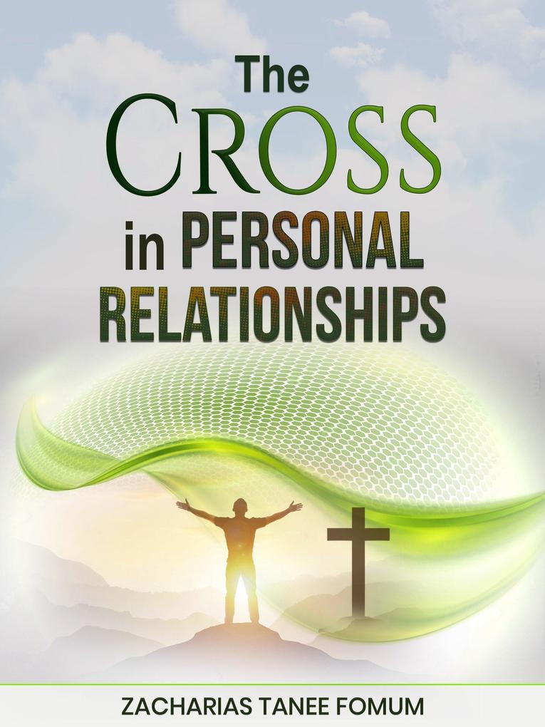 The Cross in Personal Relationships (Practical Helps in Sanctification #16)