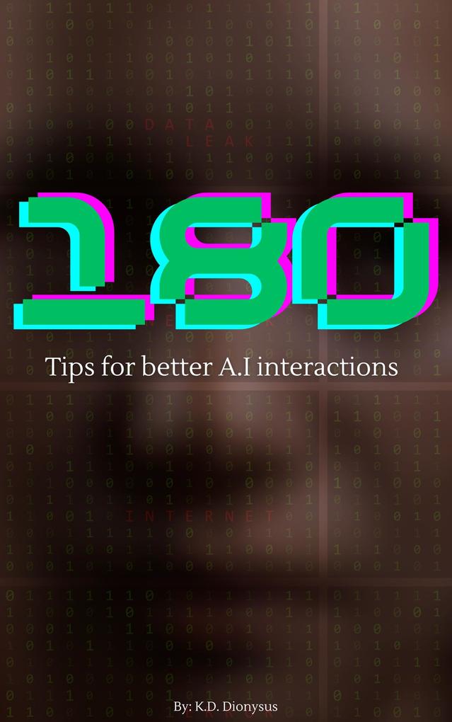 180 Tips for better A.I interactions