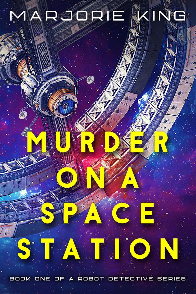 Murder on a Space Station (Robot Detective series #1)