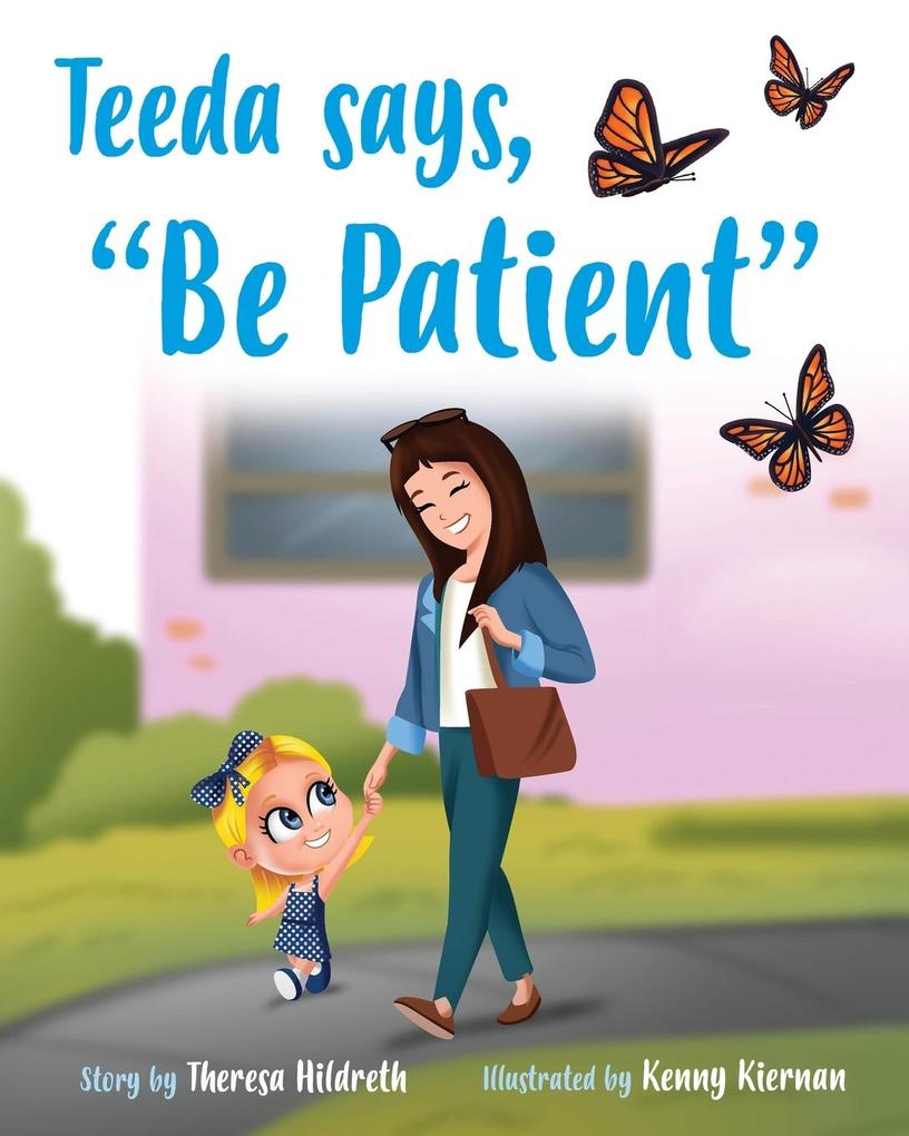 Teeda Says 'Be Patient'