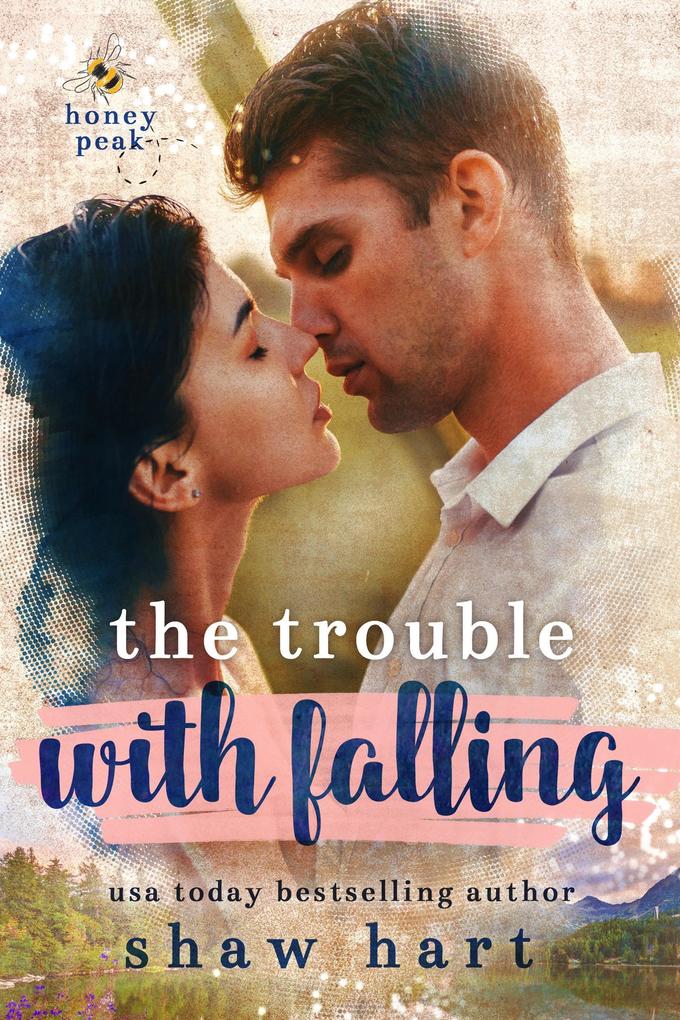 The Trouble With Falling (Honey Peak #1)
