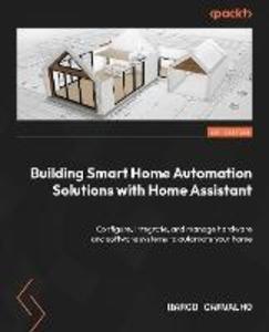 Packt Publishing Building Smart Home Automation Solutions With Home Assistant