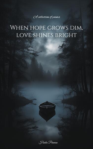 When hope grows dim love shines bright