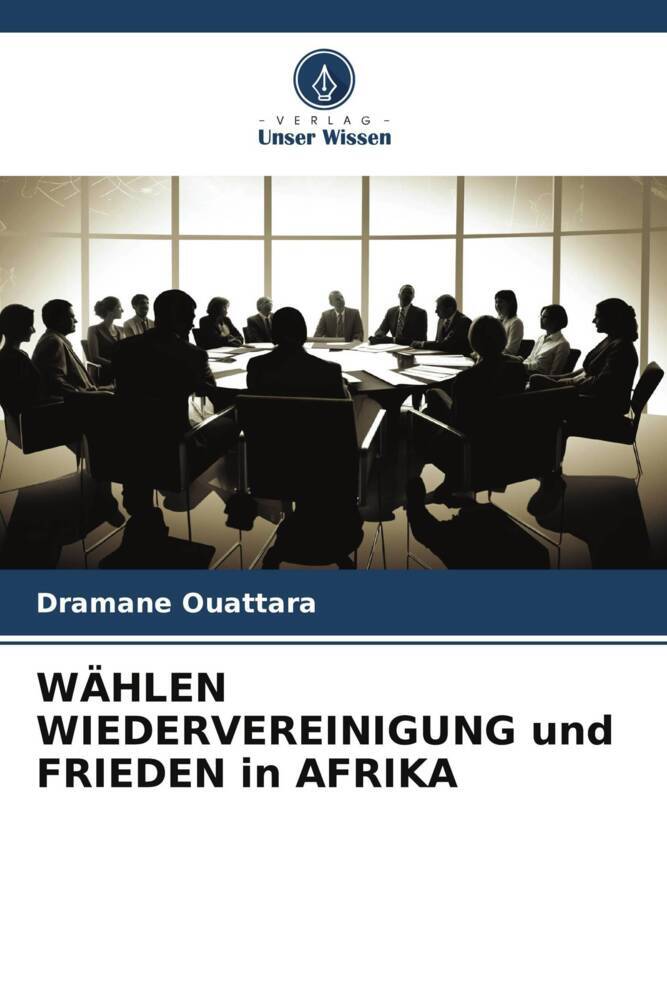 WÄHLEN WIEDERVEREINIGUNG und FRIEDEN in AFRIKA