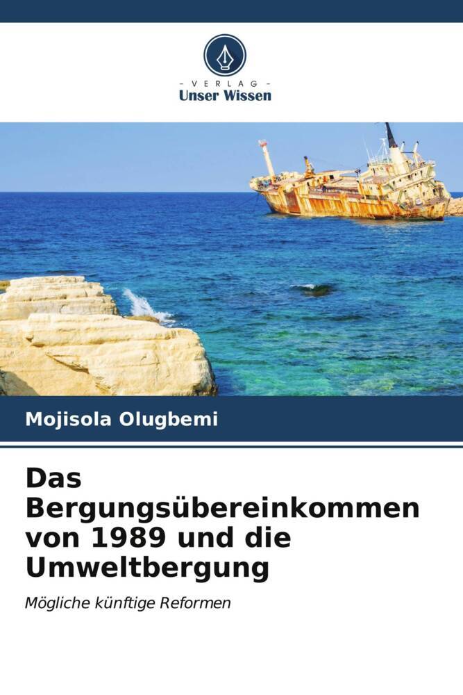 Das Bergungsübereinkommen von 1989 und die Umweltbergung