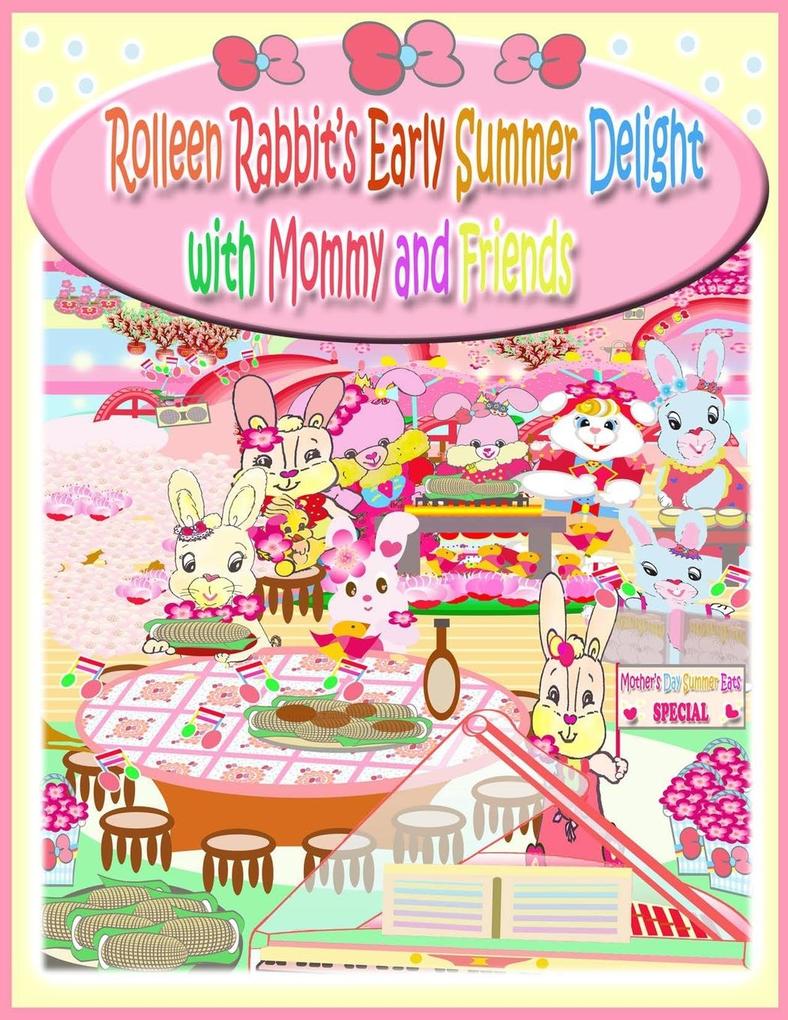 Rolleen Rabbit‘s Early Summer Delight with Mommy and Friends