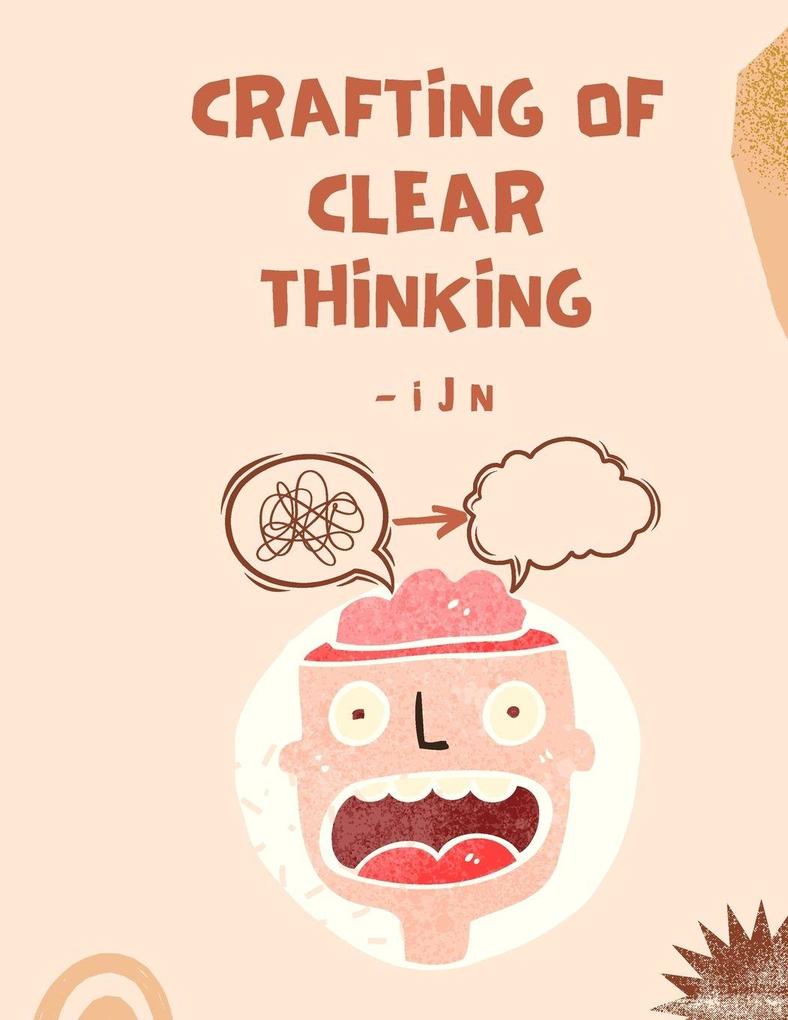 Crafting of Clear Thinking