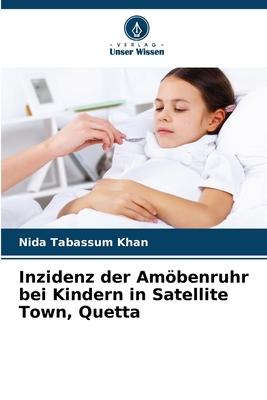 Inzidenz der Amöbenruhr bei Kindern in Satellite Town Quetta