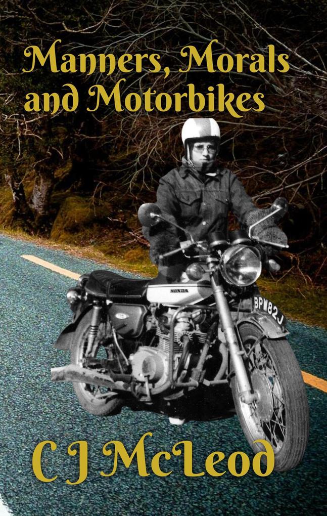 Manners Morals & Motorbikes (Motorcycle Chronicals #1)